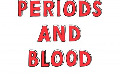 Our Periods and Our Blood